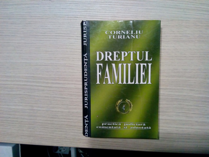 DREPTUL FAMILIEI - Corneliu Turianu - Editura Pinguin Book, 2004, 488 p.