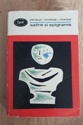 Satire și epigrame - PERSIUS * JUVENAL * MARȚIAL foto