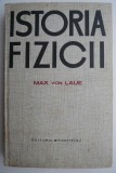 Istoria Fizicii - Max von Laue, Carte Beletristica, Stare Buna/Foarte Buna
