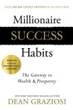 Millionaire Success Habits: The Gateway to Wealth &amp; Prosperity