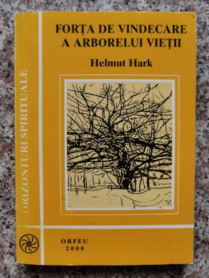 Forta De Vindecare A Arborelui Vietii - Helmut Hark , B884 foto
