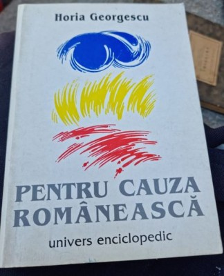 Horia Georgescu - Pentru cauza Romaneasca foto