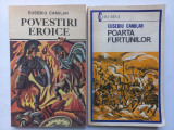 EUSEBIU CAMILAR - POVESTIRI EROICE + POARTA FURTUNILOR