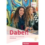Dabei! B1. 2 Arbeitsbuch - Gabriele Kopp, Josef Alberti, Siegfried B&uuml;ttner, Anna Hila