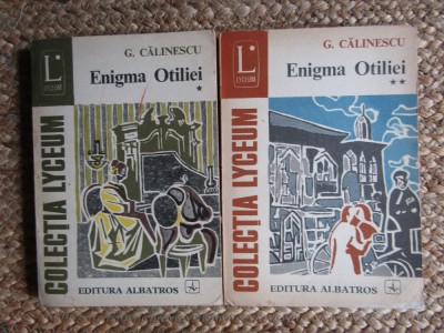 George CALINESCU &amp;quot;Enigma Otiliei&amp;quot; / 2 Vol. / Volumele I + II foto