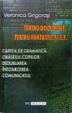 Teatru Document, Fantastic &amp; SF - Veronica Grigorasi, Tipo Moldova 2002, 208 pagini, Carte Teatru