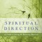 Spiritual Direction: A Guide to Giving &amp; Receiving Direction