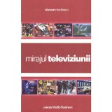 Razvan Nicolescu - Mirajul televiziunii - 137117
