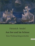 Am See und im Schnee: Eine Weihnachtsgeschichte