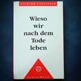 Cumpara ieftin WIESO WIR NACH DEM TODE LEBEN - RICHARD STEINPACH - LEBENS WERTE