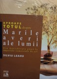Silviu Leahu - Aproape totul despre... Marile averi ale lumii