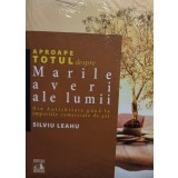 Silviu Leahu - Aproape totul despre... Marile averi ale lumii
