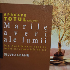 Aproape totul despre... Marile averi ale lumii