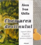Chemarea destinului Raport catre ingeri si provocare Alecu Ivan Ghilia