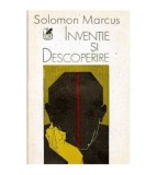Solomon Marcus - Inventie si descoperire - eseuri - 101101