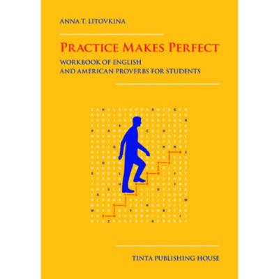 Practice Makes Perfect - Workbook of English and American proverbs for Students - Anna T. Litovkina foto