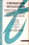 CRONICARII MOLDOVENI (GRIGORE URECHE, MIRON COSTIN, ION NECULCE)-DAN HORIA MAZILU-336479