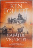 Capatul vesniciei &ndash; Ken Follett