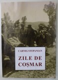 ZILE DE COSMAR de CARNIG STEPANIAN , 2021, PREZINTA URME DE UZURA SI DE INDOIRE