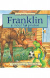 Franklin si noul lui prieten - Paulette Bourgeois, Brenda Clark