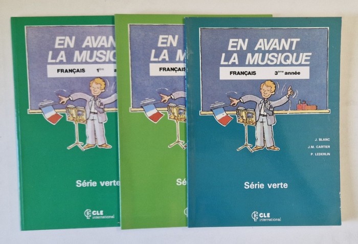 EN AVANT LA MUSIQUE , FRANCAIS , SERIE VERTE , TOMES I - III par J. BLANC ...P. LEDERLIN , 1991