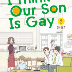 I Think Our Son Is Gay - Volume 2 | Okura