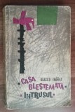 myh 50s - Blasco Ibanez - Casa blestemata - Intrusul - ed 1964