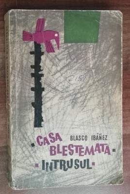 myh 50s - Blasco Ibanez - Casa blestemata - Intrusul - ed 1964 foto