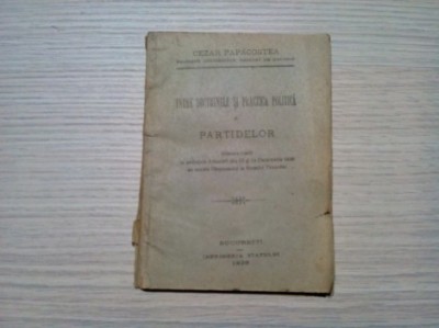 INTRE DOCTRINELE SI PRACTICA POLITICA A PARTIDELOR - Cezar Papacostea - Editura Imprimeria Statului,, 1926, 110 p.; coperta originala foto