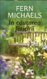 Carte romantica In cautarea fricirii de Fern Michaels, editura Lira, 2013, 213 pagini