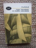 MULTATULI - MAX HAVELAAR IN INDIILE OLANDEZE COLECTIA BPT