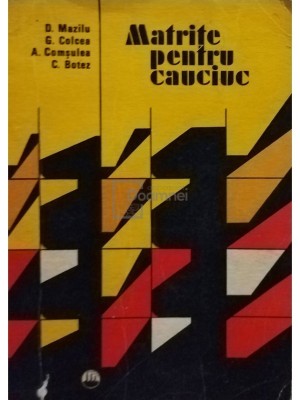 D. Mazilu - Matrite pentru cauciuc (editia 1975) foto