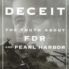 Day of Deceit: The Truth about FDR and Pearl Harbor