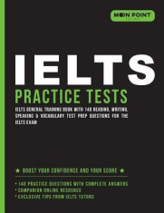 Ielts General Training Practice Tests 2018: Ielts General Training Book with 140 Reading, Writing, Speaking &amp;amp; Vocabulary Test Prep Questions for the I foto