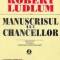 Robert Ludlum - Manuscrisul lui Chancellor ( 2 vol. ) *
