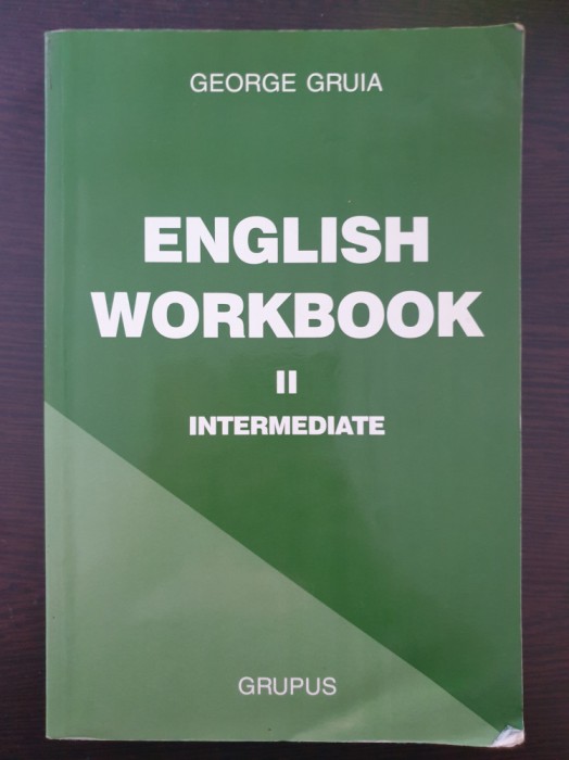 ENGLISH WORKBOOK II Intermediate - George Gruia
