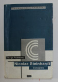 NICOLAE STEINHARDT - MONOGRAFIE , ANTOLOGIE COMENTATA , RECEPTARE CRITICA de GEORGE ARDELEANU , 2000