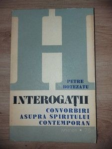 Interogatii- Petre Botezatu foto