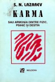 Karma sau armonia dintre fizic, psihic si destin - 1994 - S. N. Lazarev (Z208)