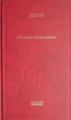 Planeta maimutelor &amp;ndash; Pierre Boulle foto