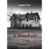 A Dombon - Tapody P&eacute;ter L&aacute;szl&oacute;