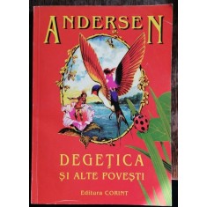 DEGETICA SI ALTE POVESTI - ANDERSEN