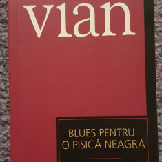 Blues pentru o pisica neagra, Boris Vian, Ed Univers, Cotidianul 2007, 140 pag