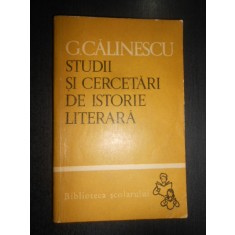 George Calinescu - Studii si cercetari de istorie literara