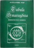 Tabula Smaragdina. Hermeneutica Nomista - Alexandru Pop. Spiritualitate si Ezoterism