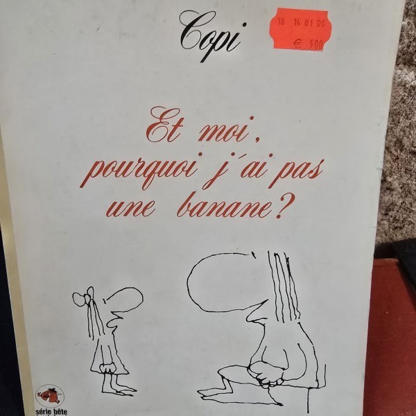 Et moi, pourquoi jai pas une banane - Copi