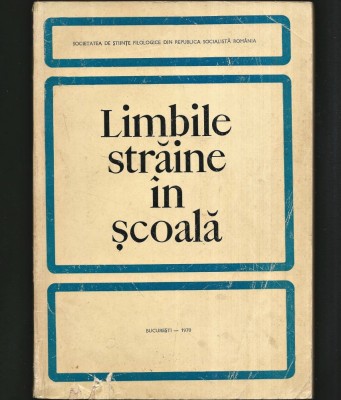 LIMBILE STRĂINE &amp;Icirc;N ȘCOALĂ - LIMBI STRĂINE, &amp;Icirc;NDRUMAR, MANUAL PENTRU PROFESORI - SOCIETATEA DE ȘTIINȚE FILOLOGICE DIN R.S.R. foto