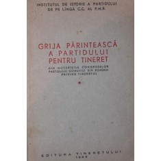 GRIJA PARINTEASCA A PARTIDULUI PENTRU TINERET