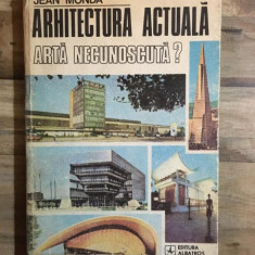 Jean Monda - Arhitectura Actuala Arta Necunoscuta?