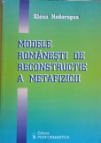 MODELE ROMANESTI DE RECONSTRUCTIE A METAFIZICII-ELENA HODOROGEA-252282
